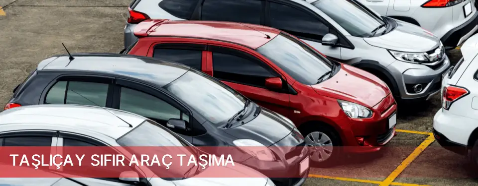 Taşlıçay İlçemi Sıfır Araç Taşıma